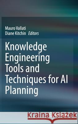 Knowledge Engineering Tools and Techniques for AI Planning Mauro Vallati Diane Kitchin 9783030385606 Springer