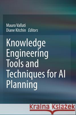 Knowledge Engineering Tools and Techniques for AI Planning Mauro Vallati Diane Kitchin 9783030385637 Springer