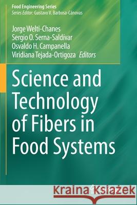 Science and Technology of Fibers in Food Systems Jorge Welti-Chanes Sergio O. Serna-Sald 9783030386566 Springer