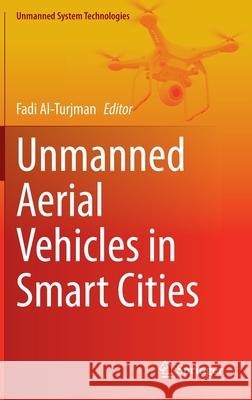 Unmanned Aerial Vehicles in Smart Cities Fadi Al-Turjman 9783030387112