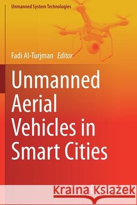 Unmanned Aerial Vehicles in Smart Cities Fadi Al-Turjman 9783030387143