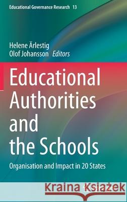 Educational Authorities and the Schools: Organisation and Impact in 20 States Ärlestig, Helene 9783030387587 Springer