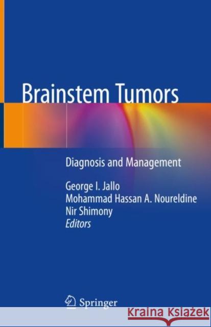 Brainstem Tumors: Diagnosis and Management Jallo, George I. 9783030387730 Springer