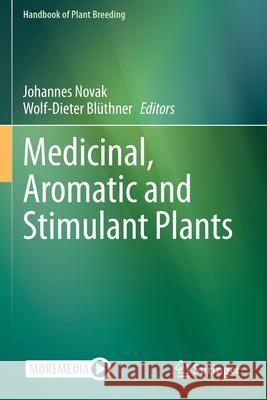 Medicinal, Aromatic and Stimulant Plants  9783030387945 Springer International Publishing
