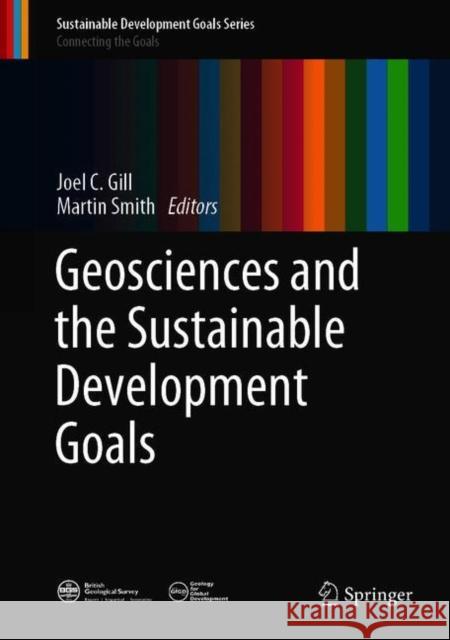 Geosciences and the Sustainable Development Goals Joel Gill Martin Smith 9783030388140