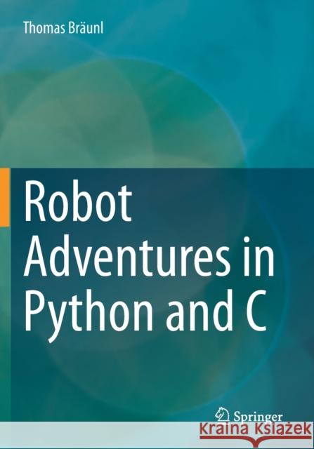 Robot Adventures in Python and C Br 9783030388997 Springer