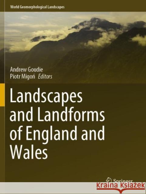 Landscapes and Landforms of England and Wales Andrew Goudie Piotr Migoń 9783030389598 Springer
