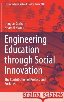 Engineering Education Through Social Innovation: The Contribution of Professional Societies Gorham, Douglas 9783030390051 Springer