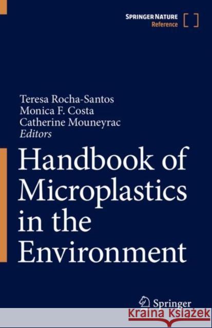 Handbook of Microplastics in the Environment Teresa Rocha-Santos Monica Costa Catherine Mouneyrac 9783030390402