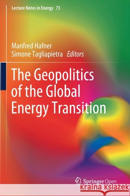 The Geopolitics of the Global Energy Transition Manfred Hafner Simone Tagliapietra 9783030390686 Springer