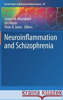 Neuroinflammation and Schizophrenia Golam M. Khandaker Urs Meyer Peter B. Jones 9783030391409 Springer