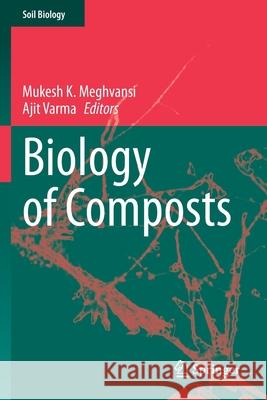 Biology of Composts Mukesh K. Meghvansi Ajit Varma 9783030391751