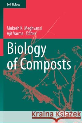 Biology of Composts Mukesh K. Meghvansi Ajit Varma 9783030391751 Springer