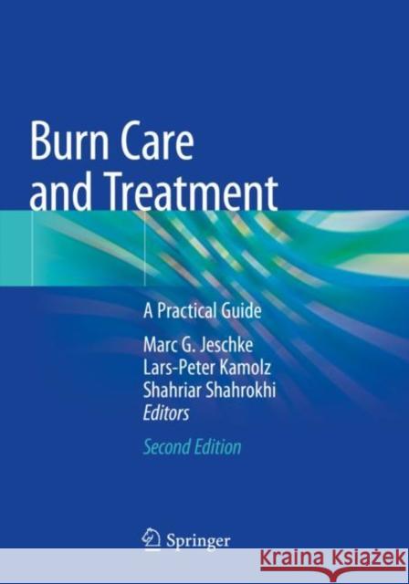 Burn Care and Treatment: A Practical Guide Jeschke, Marc G. 9783030391959