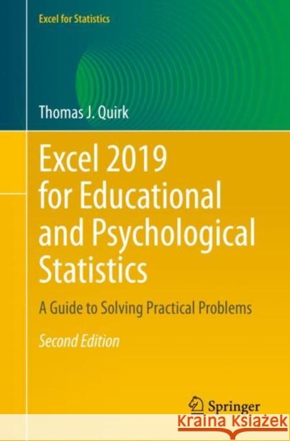 Excel 2019 for Educational and Psychological Statistics: A Guide to Solving Practical Problems Quirk, Thomas J. 9783030392635