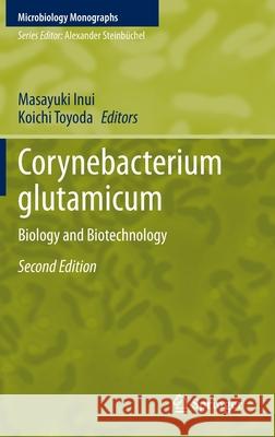 Corynebacterium Glutamicum: Biology and Biotechnology Inui, Masayuki 9783030392666 Springer
