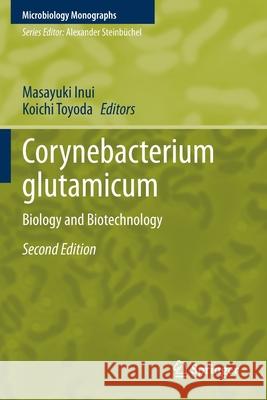 Corynebacterium Glutamicum: Biology and Biotechnology Masayuki Inui Koichi Toyoda 9783030392697