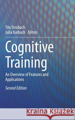 Cognitive Training: An Overview of Features and Applications Strobach, Tilo 9783030392918