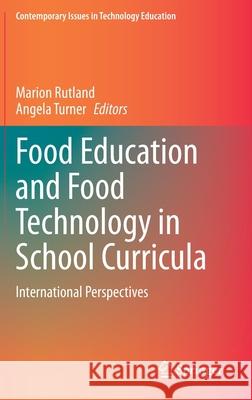 Food Education and Food Technology in School Curricula: International Perspectives Rutland, Marion 9783030393380