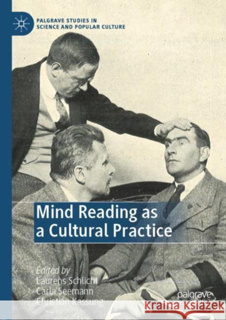 Mind Reading as a Cultural Practice Laurens Schlicht Christian Kassung Carla Seemann 9783030394189 Palgrave MacMillan