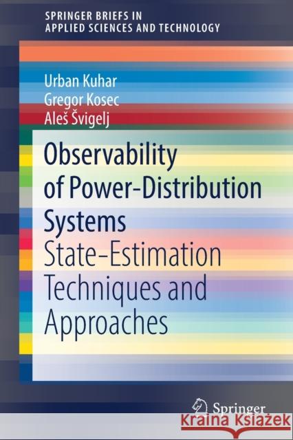 Observability of Power-Distribution Systems: State-Estimation Techniques and Approaches Kuhar, Urban 9783030394752