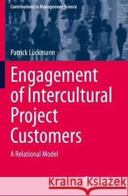 Engagement of Intercultural Project Customers: A Relational Model L 9783030394875 Springer