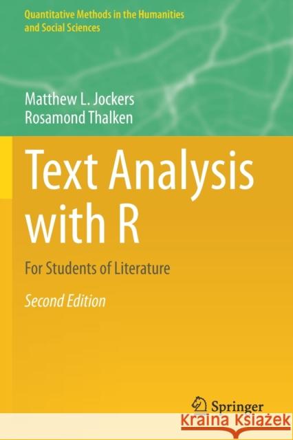 Text Analysis with R: For Students of Literature Matthew L. Jockers Rosamond Thalken 9783030396459 Springer