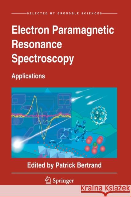Electron Paramagnetic Resonance Spectroscopy: Applications Patrick Bertrand 9783030396701