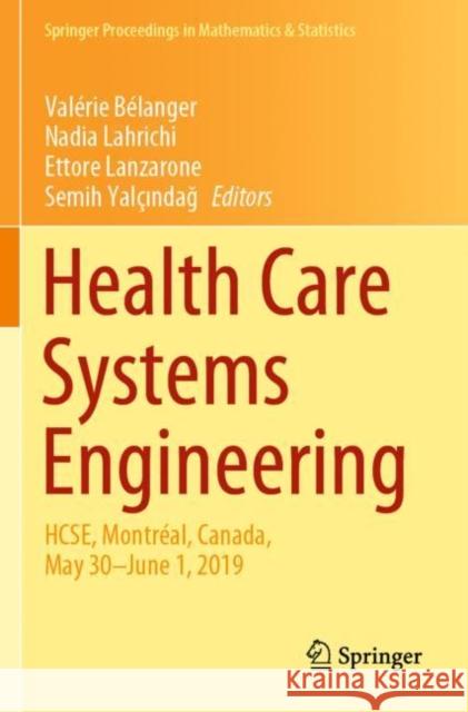 Health Care Systems Engineering: Hcse, Montréal, Canada, May 30 - June 1, 2019 Bélanger, Valérie 9783030396961 Springer