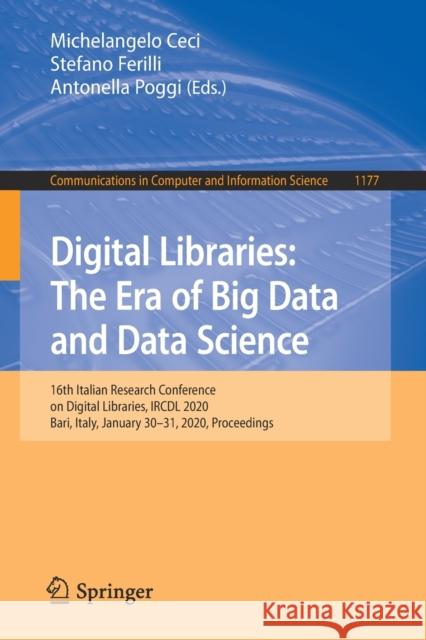 Digital Libraries: The Era of Big Data and Data Science: 16th Italian Research Conference on Digital Libraries, Ircdl 2020, Bari, Italy, January 30-31 Ceci, Michelangelo 9783030399047 Springer