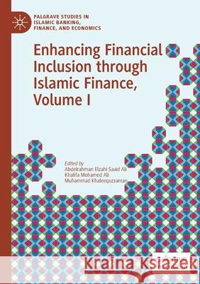 Enhancing Financial Inclusion Through Islamic Finance, Volume I Abdelrahman Elzah Khalifa Mohamed Ali Muhammad Khaleequzzaman 9783030399375 Palgrave MacMillan