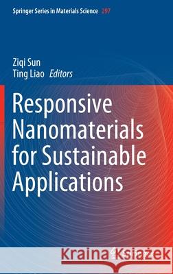 Responsive Nanomaterials for Sustainable Applications Ziqi Sun Ting Liao 9783030399931