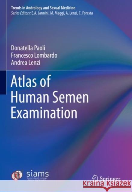 Atlas of Human Semen Examination Donatella Paoli Francesco Lombardo Andrea Lenzi 9783030399979 Springer