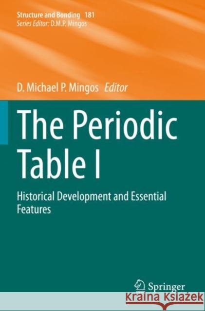 The Periodic Table I: Historical Development and Essential Features D. Michael P. Mingos 9783030400279