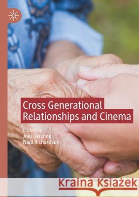 Cross Generational Relationships and Cinema Joel Gwynne Niall Richardson 9783030400668 Palgrave MacMillan