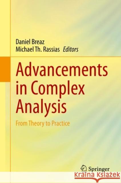 Advancements in Complex Analysis: From Theory to Practice Breaz, Daniel 9783030401191 Springer