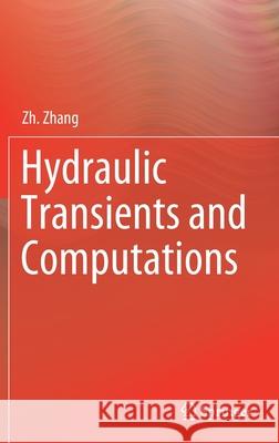 Hydraulic Transients and Computations Zhengji Zhang 9783030402327 Springer