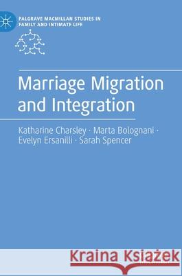 Marriage Migration and Integration Charsley, Katharine 9783030402518 Palgrave MacMillan