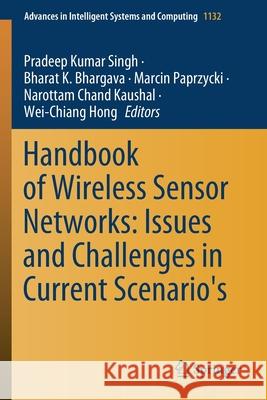 Handbook of Wireless Sensor Networks: Issues and Challenges in Current Scenario's Pradeep Kumar Singh Bharat K. Bhargava Marcin Paprzycki 9783030403072