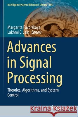 Advances in Signal Processing: Theories, Algorithms, and System Control Margarita Favorskaya Lakhmi C. Jain 9783030403140