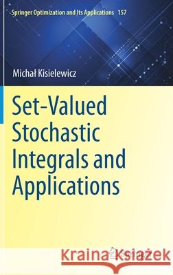 Set-Valued Stochastic Integrals and Applications Michal Kisielewicz 9783030403287 Springer