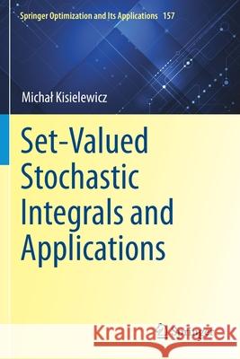 Set-Valued Stochastic Integrals and Applications Michal Kisielewicz 9783030403317 Springer
