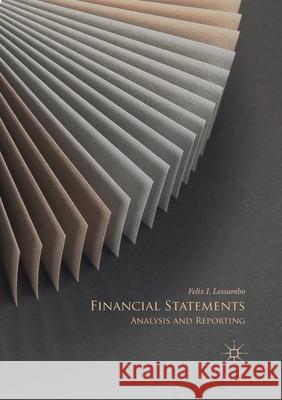 Financial Statements: Analysis and Reporting Lessambo, Felix I. 9783030405076 Palgrave MacMillan