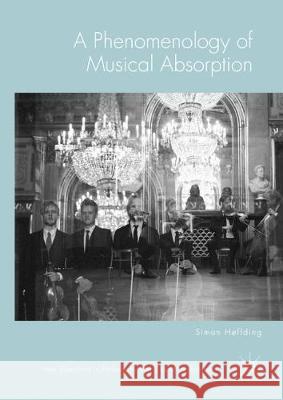 A Phenomenology of Musical Absorption H 9783030405403 Palgrave MacMillan