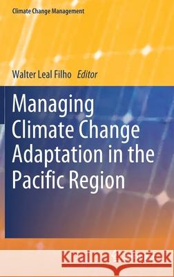 Managing Climate Change Adaptation in the Pacific Region Walter Lea 9783030405519 Springer