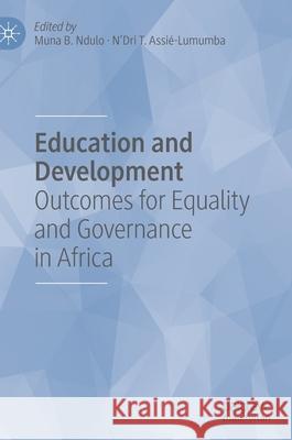 Education and Development: Outcomes for Equality and Governance in Africa Ndulo, Muna B. 9783030405656