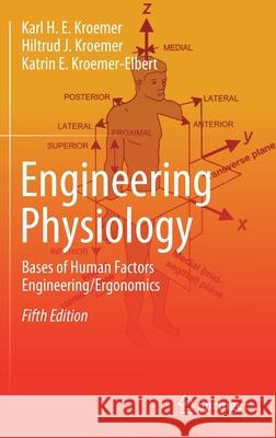 Engineering Physiology: Bases of Human Factors Engineering/ Ergonomics Kroemer, Karl H. E. 9783030406264 Springer