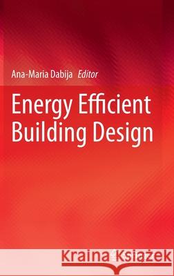 Energy Efficient Building Design Ana-Maria Dabija 9783030406707 Springer