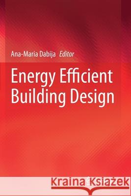 Energy Efficient Building Design Ana-Maria Dabija 9783030406738 Springer