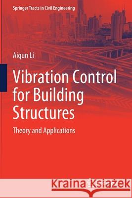 Vibration Control for Building Structures: Theory and Applications Aiqun Li 9783030407926 Springer